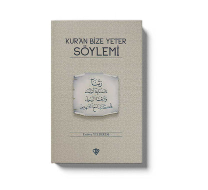 Kuran Bize Yeter Söylemi