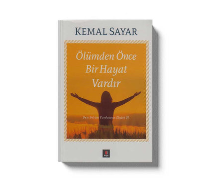 Ölümden Önce Hayat Vardir Sen Selam Yurdunun Elçisi ol