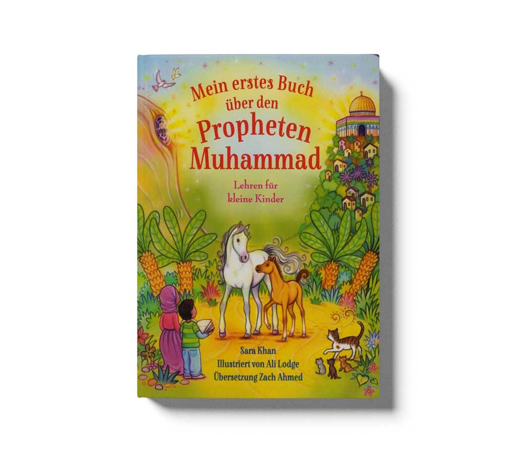 Mein erstes Buch über den Propheten Muhammad Lehren für kleine Kinder