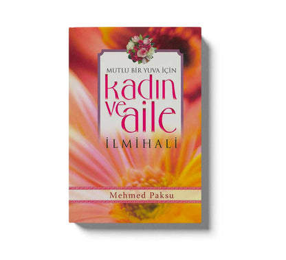 Mutlu Bir Yuva icin Kadin ve Ailei ilmihali