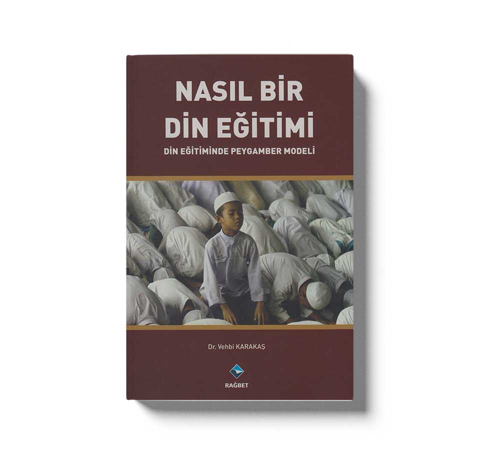 Nasil Bir Din Egitimi Din Egitiminde Peygamber Modeli