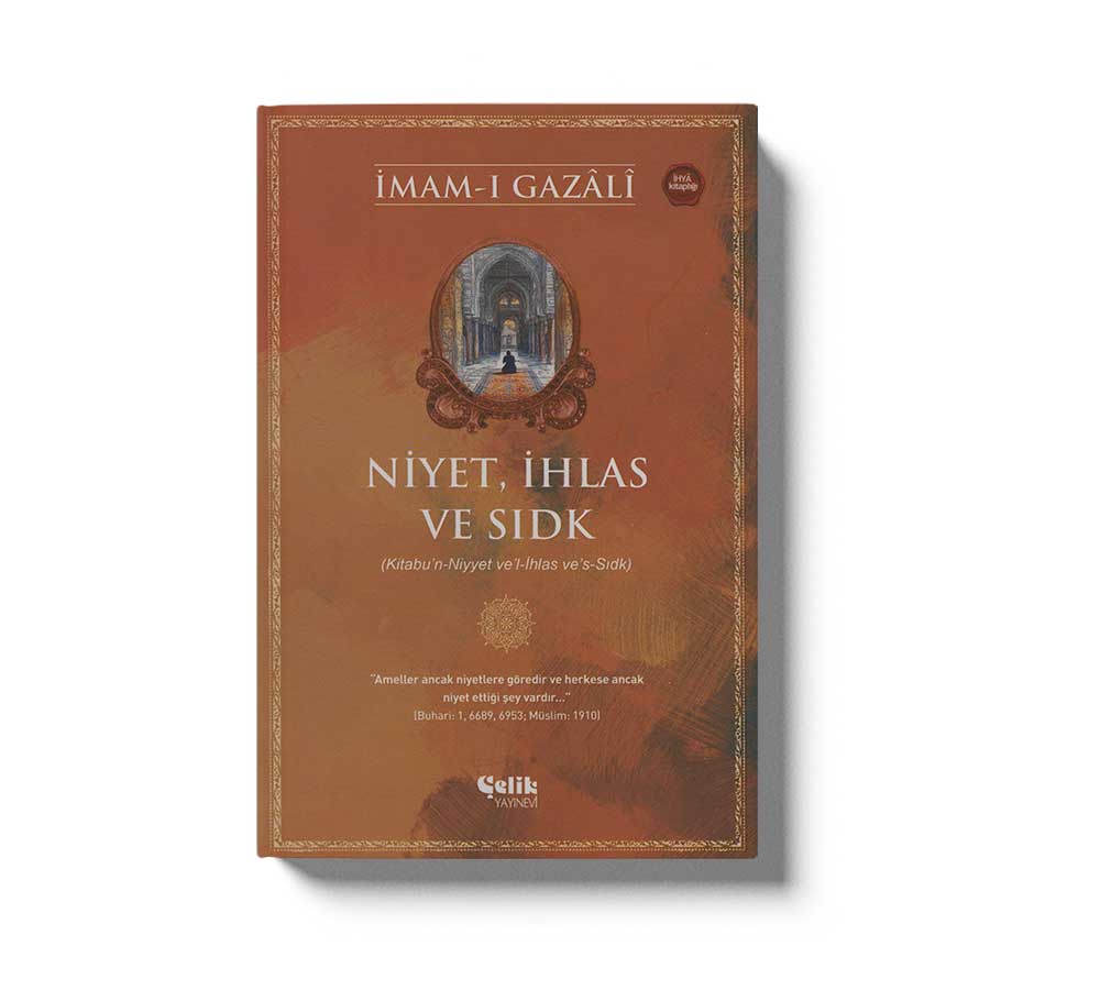 Niyet, İhlas ve Sıdk