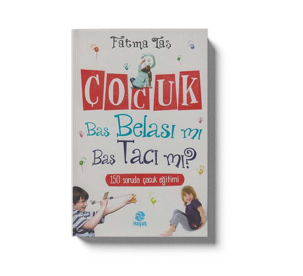 Çocuk Baş Belasi mı? Baş Tacı mı?