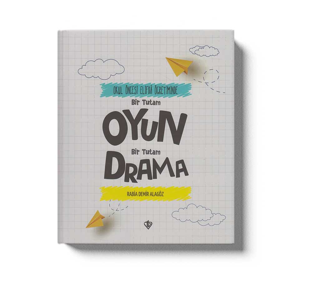 Okul Öncesi Elifba Ögretiminde Bir Tutam Oyun Bir Tutam Drama
