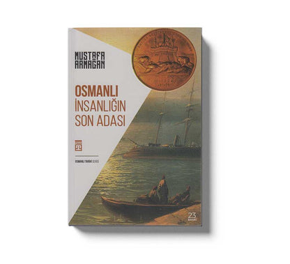 Osmanlı İnsanlığın Son Adası