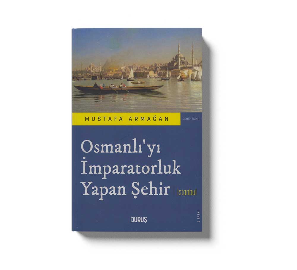 Osmanlı'yı İmparatorluk Yapan Şehir İstanbul