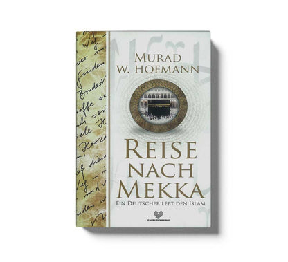 Reise Nach Mekka Ein Deutscher Lebt Den Islam