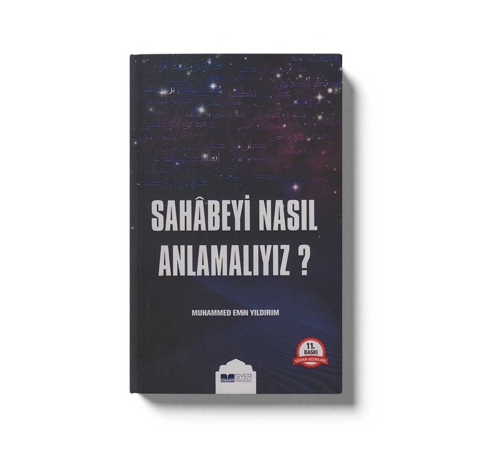 Sahabeyi Nasil Anlamaliyiz?