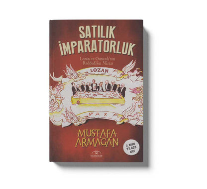 Satılık Imparatorluk - Lozan ve Osmanlı'nın Reddedilen Mirası