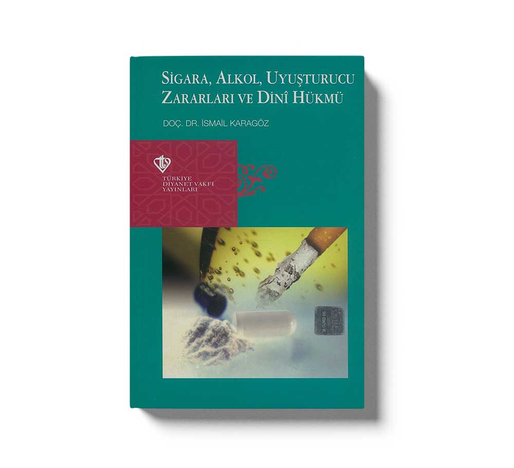 Sigara Alkol Uyusturucu Zararlari ve Dini Hükmü