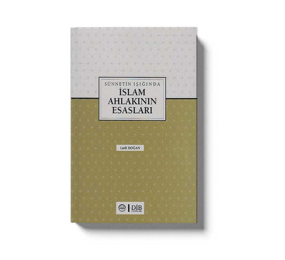 Sünnetin Isiginda Islam Ahlakinin Esaslari