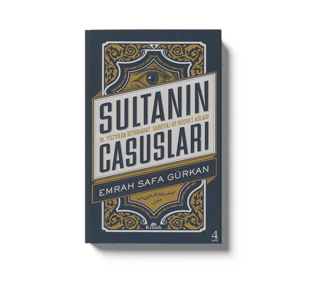 Sultanin Casuslari 16. Yüzyilda Istihbarat