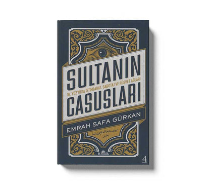 Sultanin Casuslari 16. Yüzyilda Istihbarat