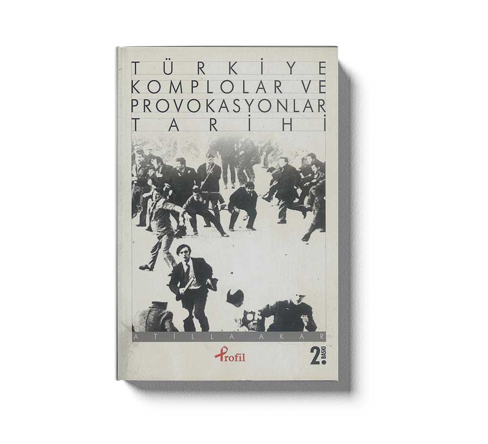 Türkiye Komplolar Ve Provokasyonlar Tarihi