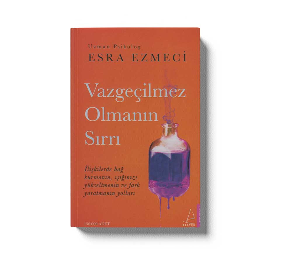 Vazgeçilmez Olmanin Sirri