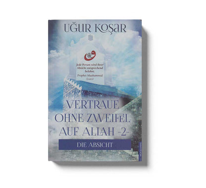 Vertraue ohne Zweifel auf Allah 2 Die Absicht