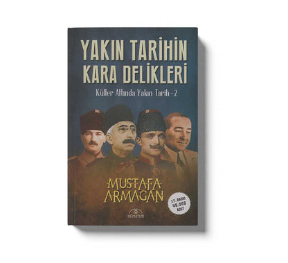 Yakın Tarihin Kara Delikleri - Küller Altında Yakın Tarih 2