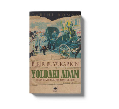 Yoldaki Adam Cihan Devletinin Buhrali Yillari