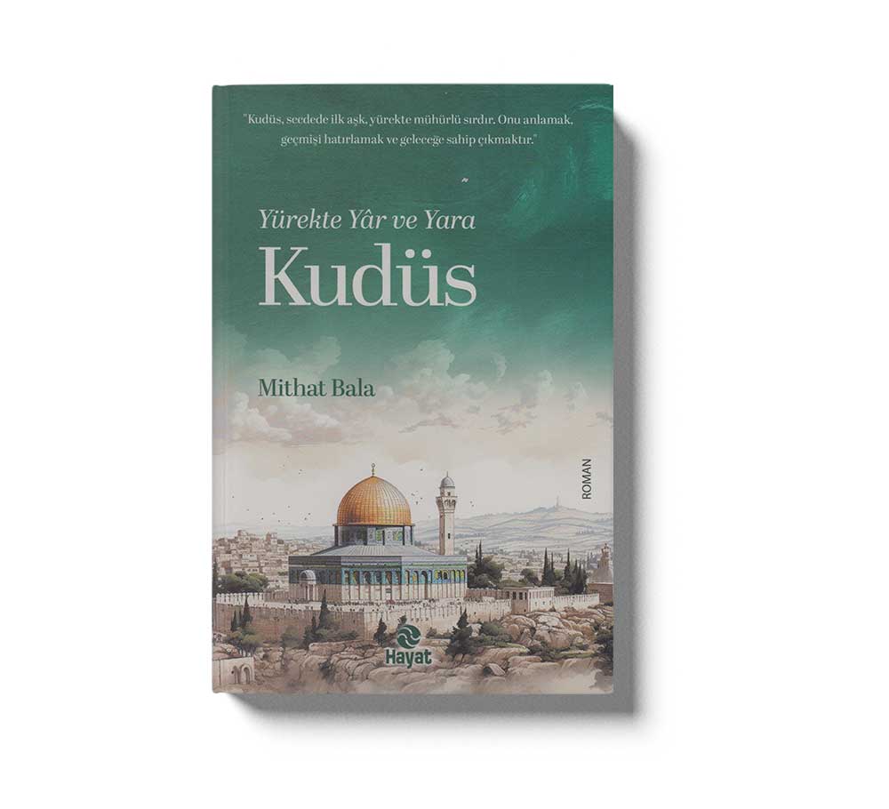 Yürekte Yâr ve Yara Kudüs