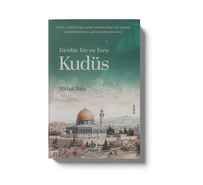 Yürekte Yâr ve Yara Kudüs