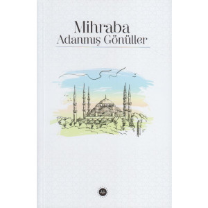 Mihraba Adanmış Gönüller