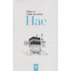 Eğitim Ve Sağlık Boyutuyla Hac