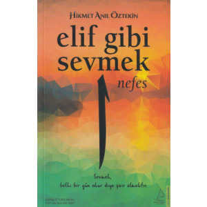 Elif Gibi Sevmek Nefes 1 Sevmek belki bir gün olur...