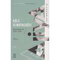 Köle Olmayacagiz Konusmalar 1990-1995