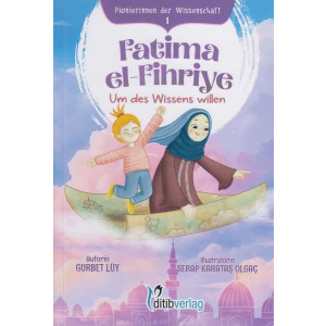 Fatıma el_Fihriye Um des Wissens willen