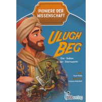 Ulugh Beg-Der Sultan in der Sternenwarte