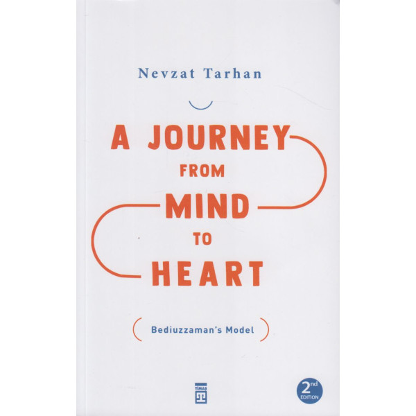 A Journey From Mind To Heart Bediuzzamans Model Akıldan Kalbe Yolculuk