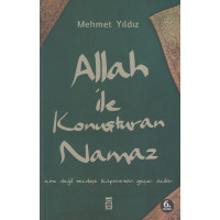 Allah ile Konusturan Namaz