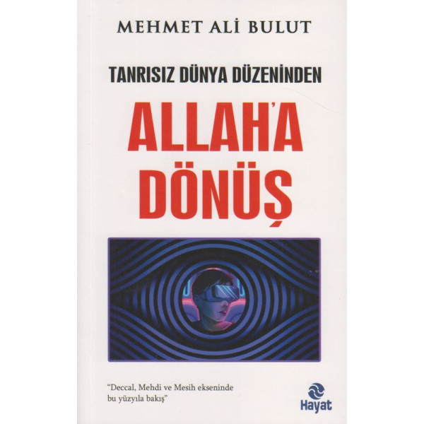 Tanrisiz Dünya Düzeninden Allaha Dönüs