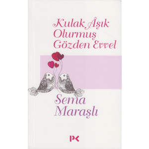 Kulak Aşık Olurmuş Gözden Evvel