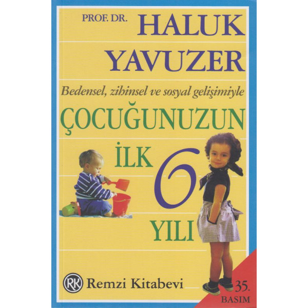 Bedensel, Zihinsel ve Sosyal Gelişimiyle Çocuğunuzun İlk 6 Yılı