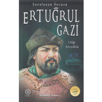 Kurulusun Öncüsü Ertugrul Gazi