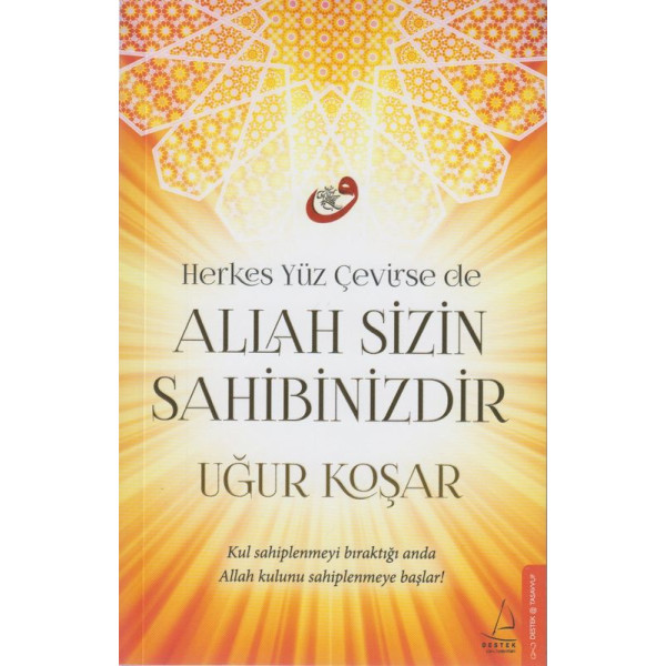 Herkes Yüz Cevirse de Allah Sizin Sahibinizdir