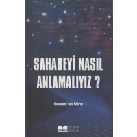 Sahabeyi Nasil Anlamaliyiz? Ciltli