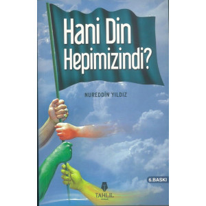 Hani Din Hepimizindi?